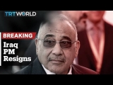 Breaking: Iraq  Prime-Minister Adil Abdul Mahdi resigns